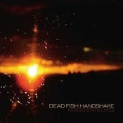Image of Dead Fish Handshake - Across State Lines (CD)