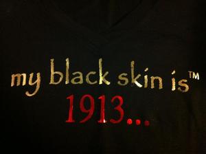 Image of "my black skin is 1913..."