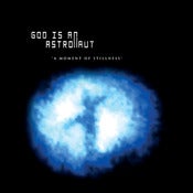 Image of GOD IS AN ASTRONAUT - MOMENT OF STILLNESS 12" LP