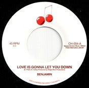 Image of CH-004 BENJAMIN Love Is Gonna Let You Down b/w Not A Moment Too Soon 7" Vinyl 