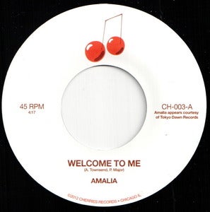 Image of CH-003 AMALIA Welcome To Me b/w Bonafide 7" Vinyl