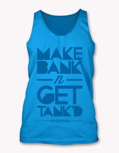 Image of Make Bank-N-Get Tank'd