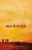 Image of Invisible Children Book - by Jason Mitchell 