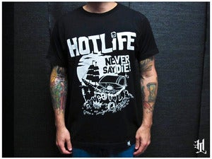 Image of *BRAND NEW* HOTLIFE - "NEVER SAY DIE V.2" T