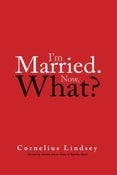 Image of Cornelius Lindsey's book: "I'm Married. Now What?"