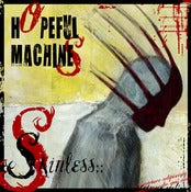 Image of ::Hopeful Machines:: ::Skinless::