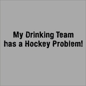 Image of Drinking team has a hockey problem shirt