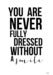 Image of You are never fully dressed without a smile