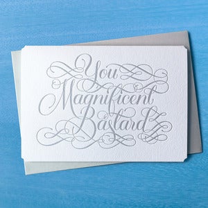 Image of You Magnificent Bastard card