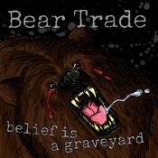Image of Bear Trade - Belief Is A Graveyard 7" (Black vinyl)