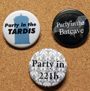 Image of  PARTY IN - 221b - Tardis - Batcave - 1.5" Pinback Button