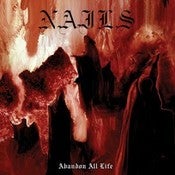 Image of NAILS - Abandon All Life LP or CASSETTE