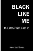 Image of Jayson Scott Musson: BLACK LIKE ME (Second Edition) 