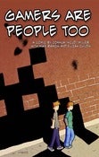 Image of Gamers Are People Too
