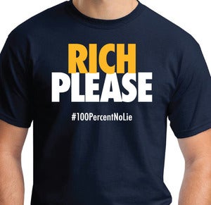 Image of Rich Please #100PercentNoLie