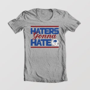 Image of <b>Haters Gonna Hate</b> <br>The Original—$10!