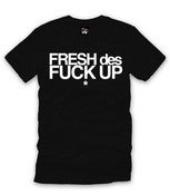 Image of FRESH DES FUCK UP