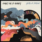 Image of Hungry Kids of Hungary - You're A Shadow Album