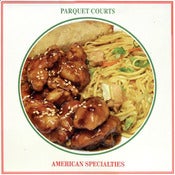 Image of Parquet Courts - "American Specialties" LP - AVAILABLE NOW!