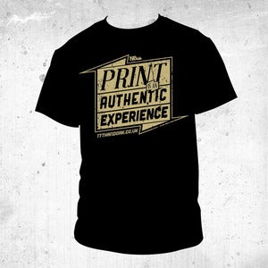 Image of 'Print Is An Authentic Experience' Tee