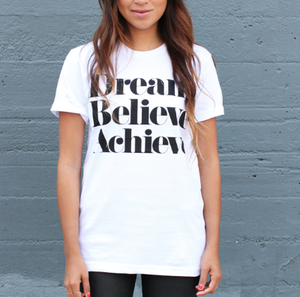 Image of DREAM BELIEVE ACHIEVE Tee© -White  