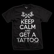 Image of Keep Calm and Get A Tattoo Guys T-Shirt #5070