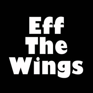 Image of Eff the Wings shirt