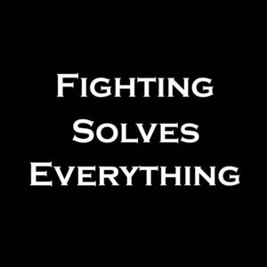 Image of Fighting Solves Everything shirt
