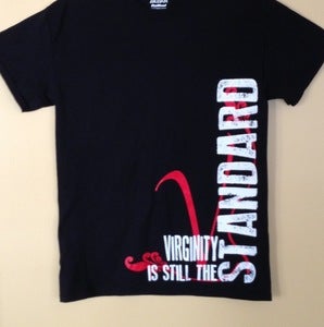 Image of Virginity is Still the Standard (Unisex T-Shirt)