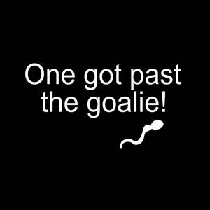 Image of One got past the goalie shirt