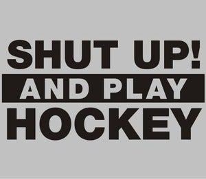 Image of Shut up and play hockey shirt