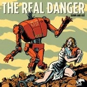 Image of The Real Danger - Down And Out