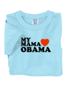 Image of MY MAMA LOVES OBAMA (Light blue) Election special 15 percent donated to Obama campaign