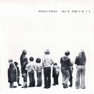 Image of maus haus--lark marvels 12" VINYL+mp3