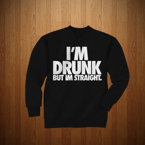 Image of 3525 "IM DRUNK" CREWNECK- BLACK AND WHITE